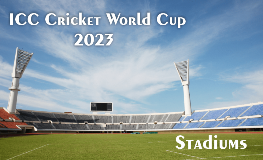 stadiums for ICC cricket world Cup 2023?