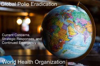 World Health Organization, Health Protection Strategy Report, Global Polio Eradicatio, covid jn. 1, who covid, What is the current status of the polio eradication effort, What are the strategies for global eradication of polio, What is the strategic plan for polio eradication, What is the global initiative to eradicate polio, four pillars of polio eradication, polio eradication strategy, objectives of polio eradication programme, Global polio eradication initiative, polio 2023, polio campaign 2023, global polio eradication initiative 1988, gpei strategy